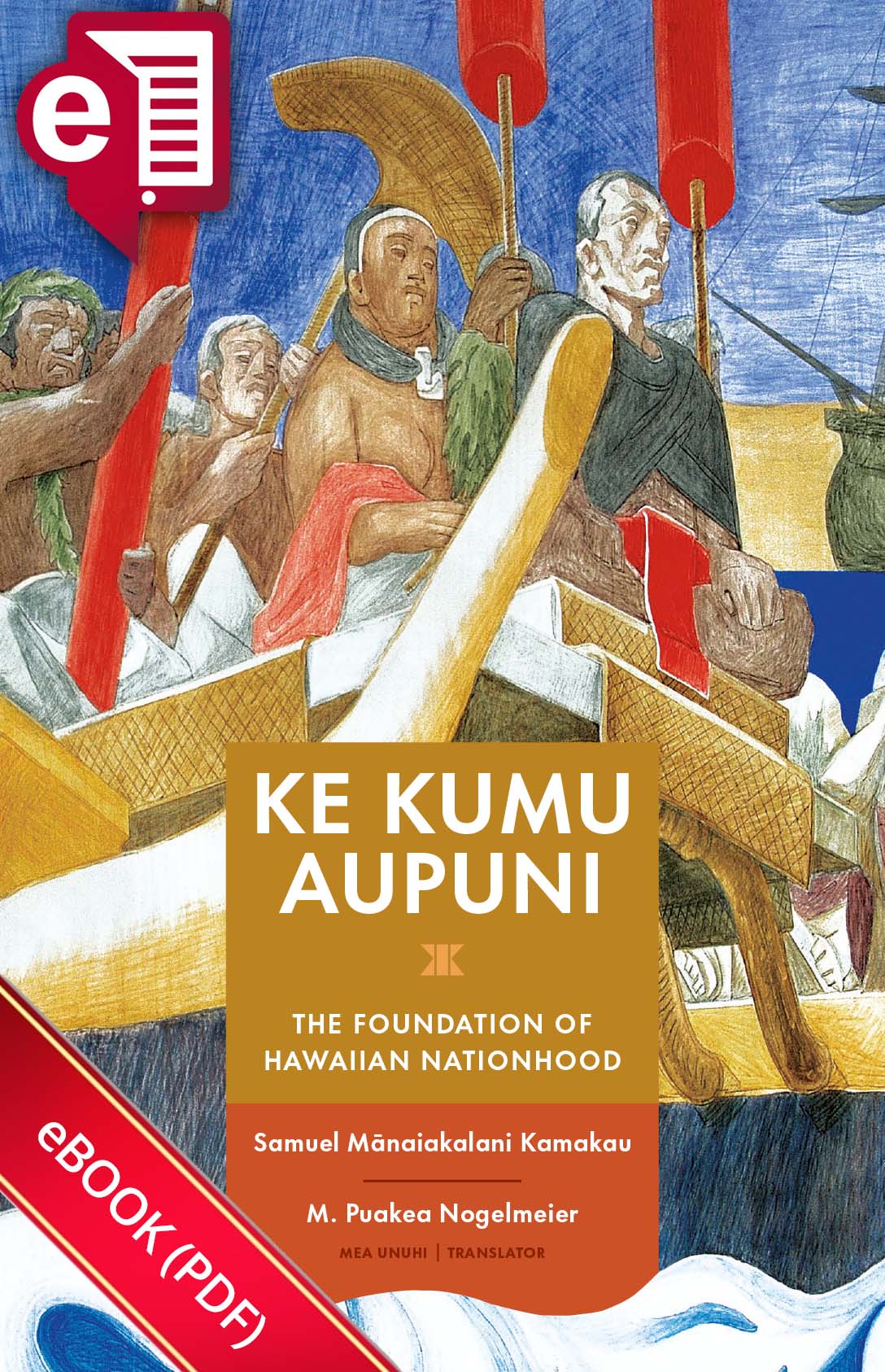 Ke Kumu Aupuni: The Foundation of Hawaiian Nationhood (Bilingual)